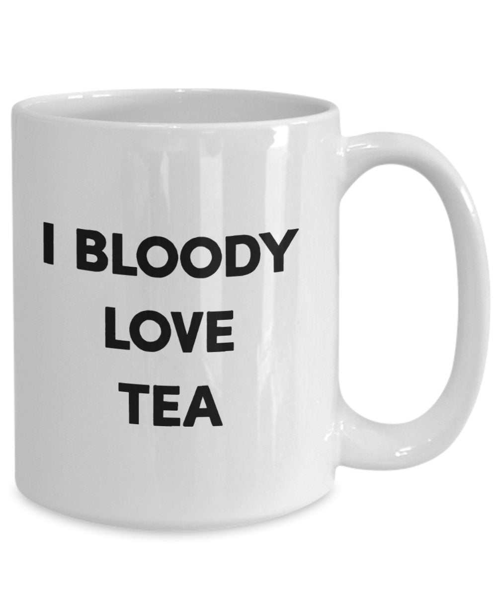 I Bloody Love Tea Mug - Funny Tea Hot Cocoa Coffee Cup - Novelty Birthday Christmas Anniversary Gag Gifts Idea