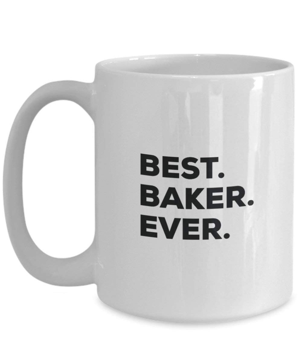 Best Baker Ever Mug - Funny Coffee Cup -Thank You Appreciation For Christmas Birthday Holiday Unique Gift Ideas