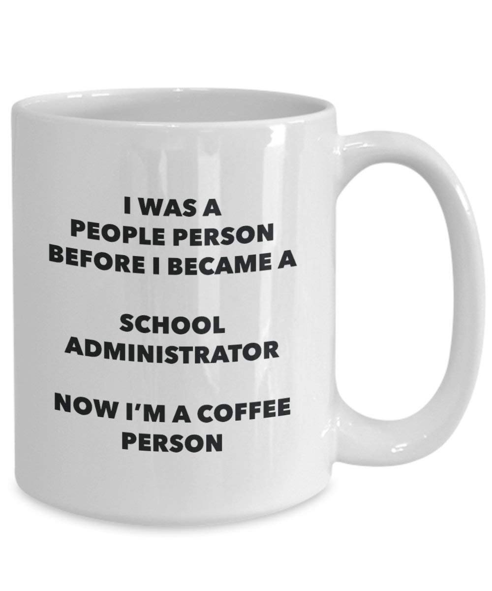 School Administrator Coffee Person Mug - Funny Tea Cocoa Cup - Birthday Christmas Coffee Lover Cute Gag Gifts Idea