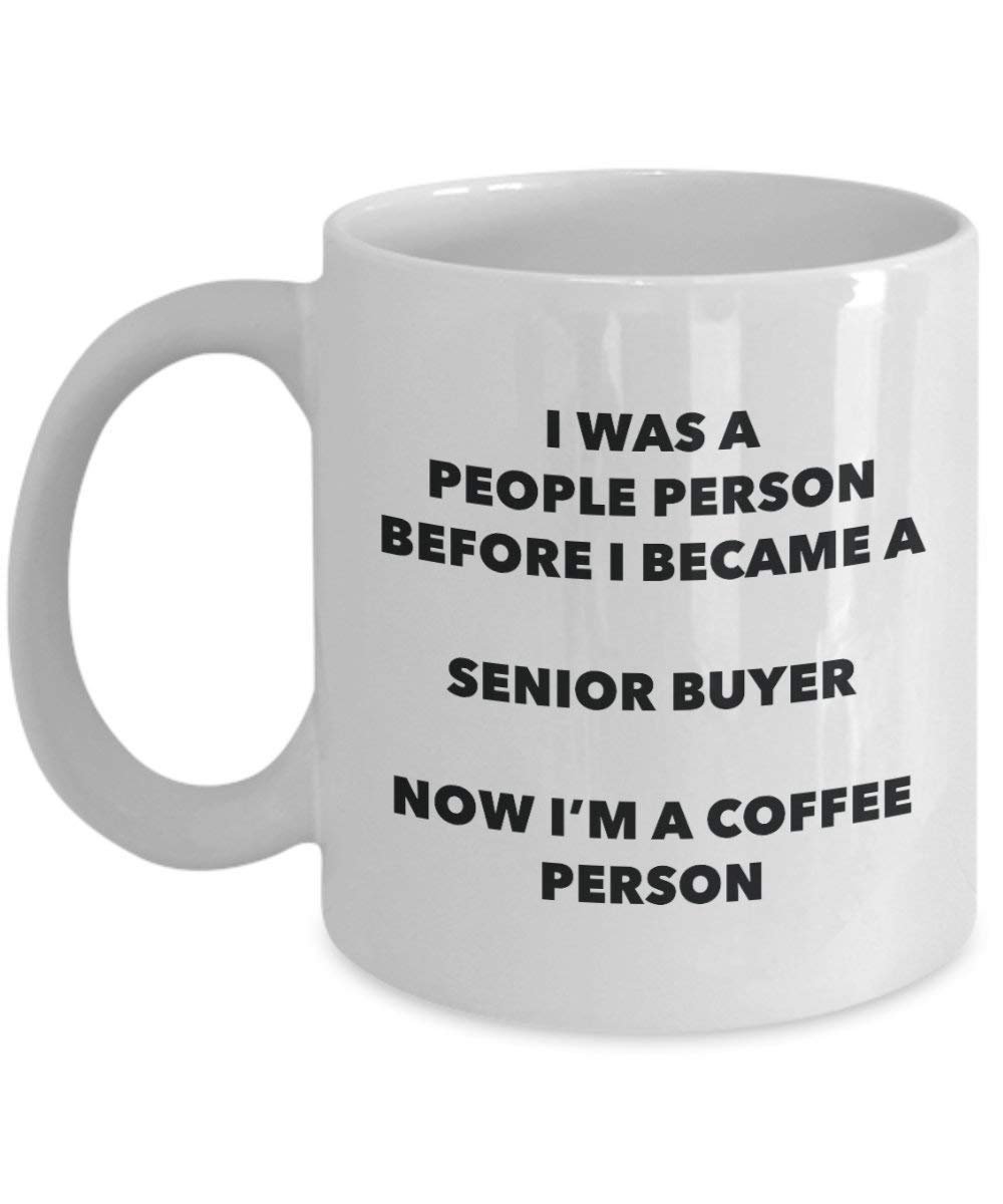 Senior Buyer Coffee Person Mug - Funny Tea Cocoa Cup - Birthday Christmas Coffee Lover Cute Gag Gifts Idea