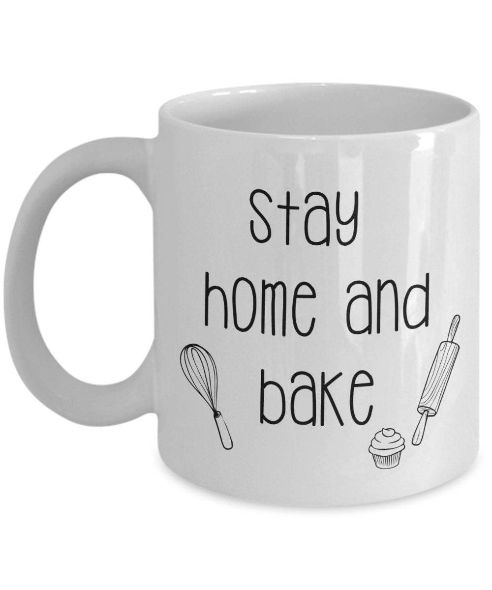 Stay Home and Bake Mug - Funny Tea Hot Cocoa Coffee Cup - Novelty Birthday Gift Idea