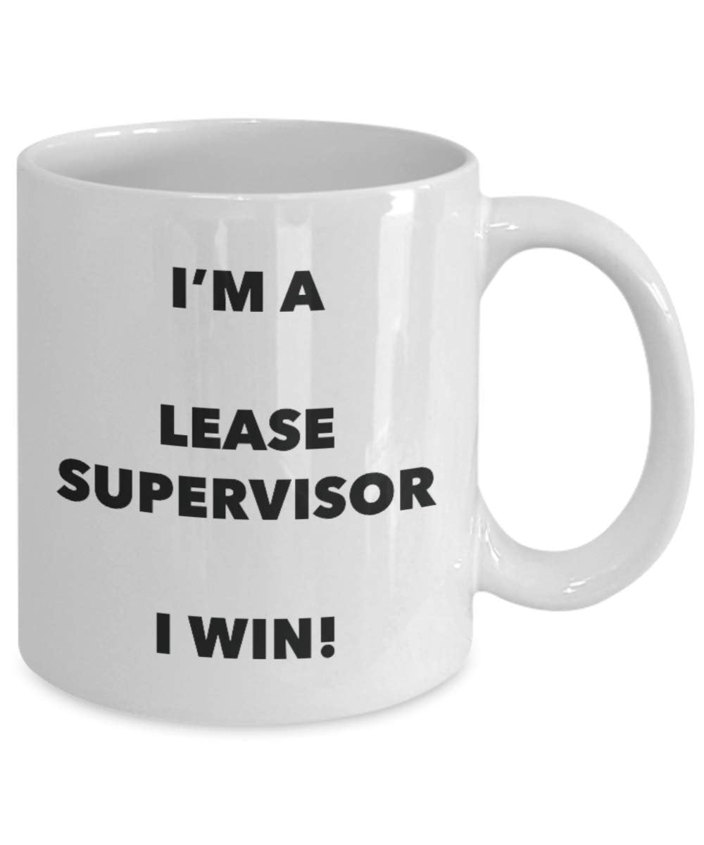 I'm a Lease Supervisor Mug I win - Funny Coffee Cup - Novelty Birthday Christmas Gag Gifts Idea