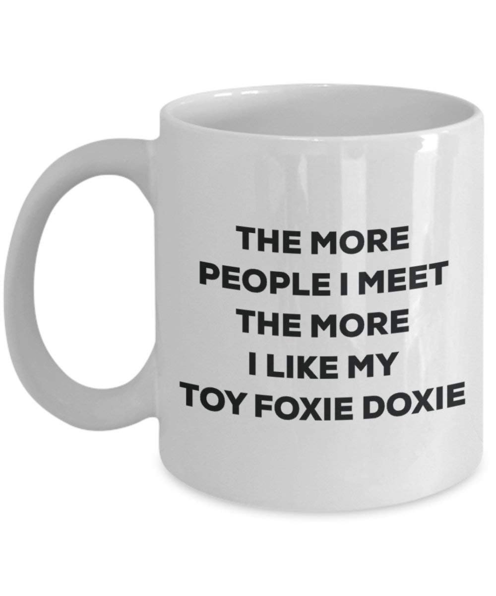 Le plus de personnes I Meet the More I Like My jouet Foxie Doxie Mug de Noël – Funny Tasse à café – amateur de chien mignon Gag Gifts Idée 11oz blanc
