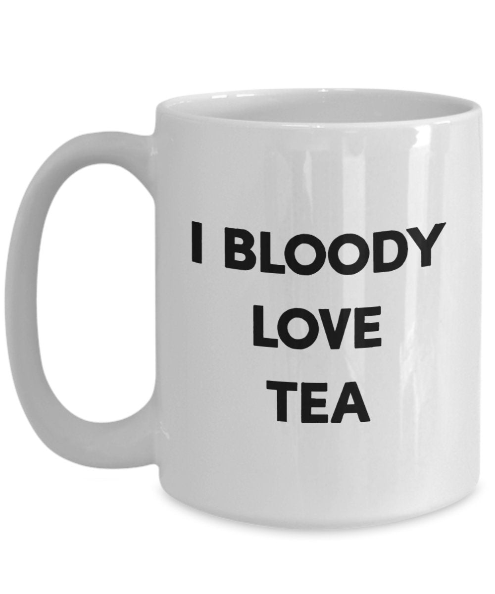 I Bloody Love Tea Mug - Funny Tea Hot Cocoa Coffee Cup - Novelty Birthday Christmas Anniversary Gag Gifts Idea