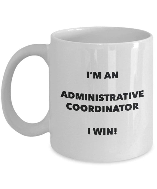 Administrative Coordinator Tasse – Ich bin eine Administrative Coordinator I Win. – Funny Kaffeetasse – Neuheit Geburtstag Weihnachten Gag Geschenke Idee 11oz weiß