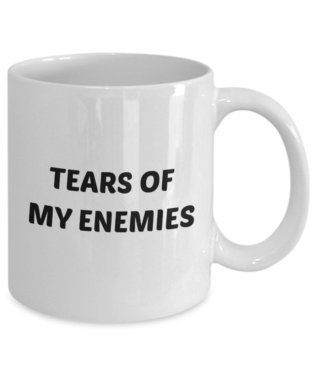 Tears of My Enemies Mug - Funny Tea Hot Cocoa Coffee Cup - Novelty Birthday Christmas Anniversary Gag Gifts Idea