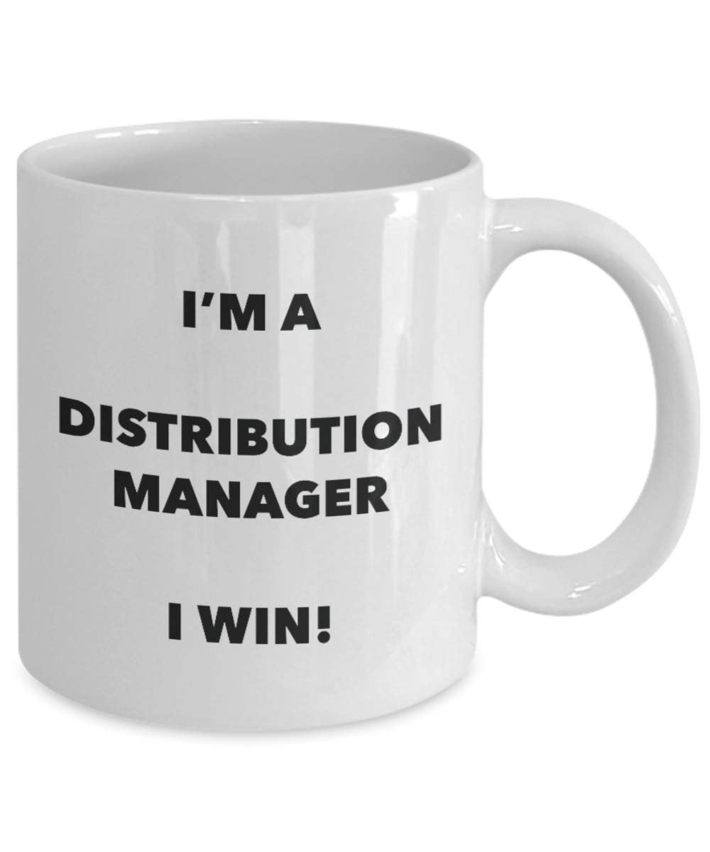 I'm a Distribution Manager Mug I win! - Funny Coffee Cup - Novelty Birthday Christmas Gag Gifts Idea