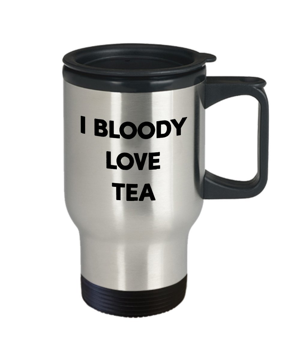 I Bloody Love Tea Travel Mug - Funny Tea Hot Cocoa Coffee Cup - Novelty Birthday Christmas Anniversary Gag Gifts Idea