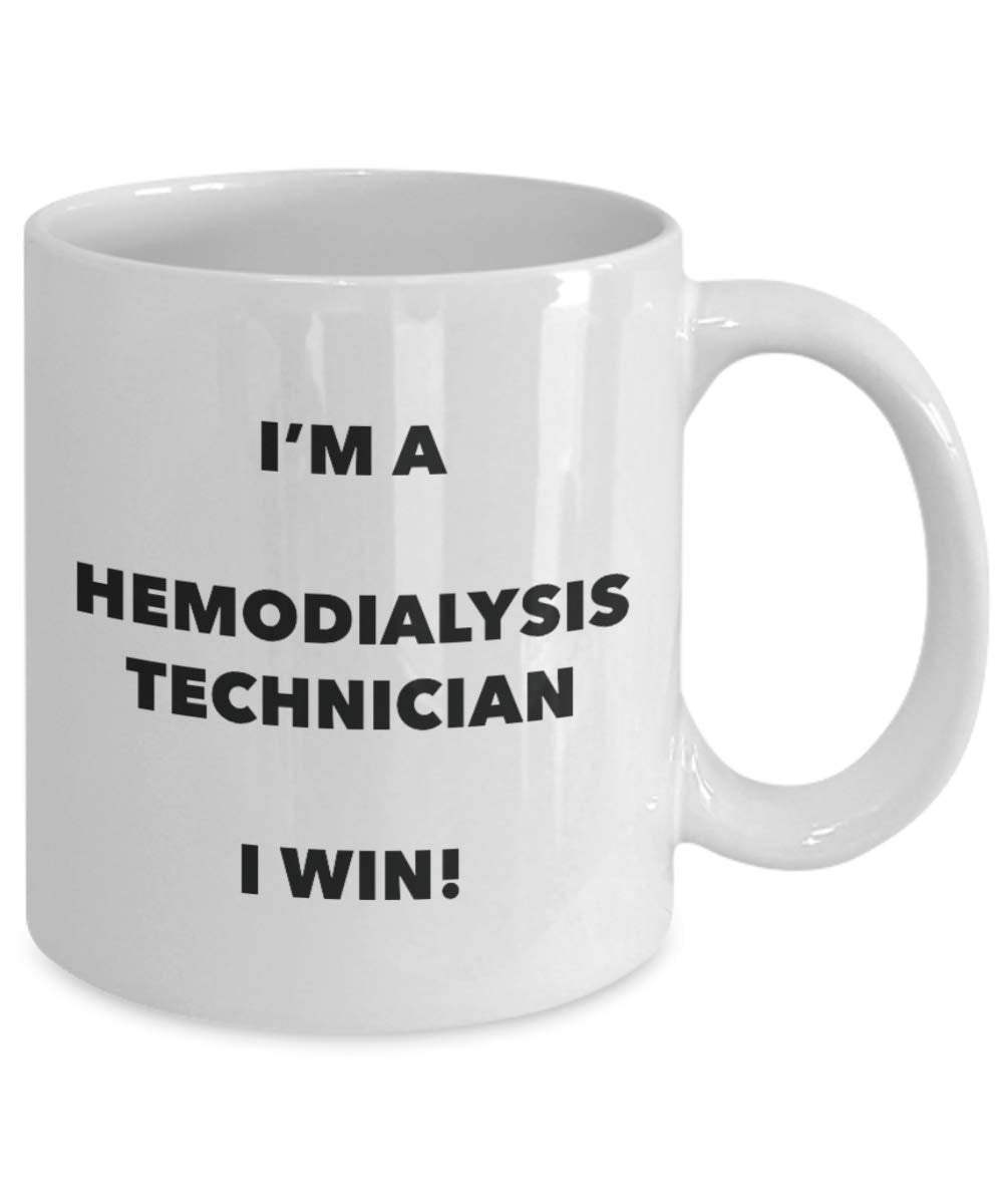 I'm a Hemodialysis Technician Mug I win - Funny Coffee Cup - Novelty Birthday Christmas Gag Gifts Idea