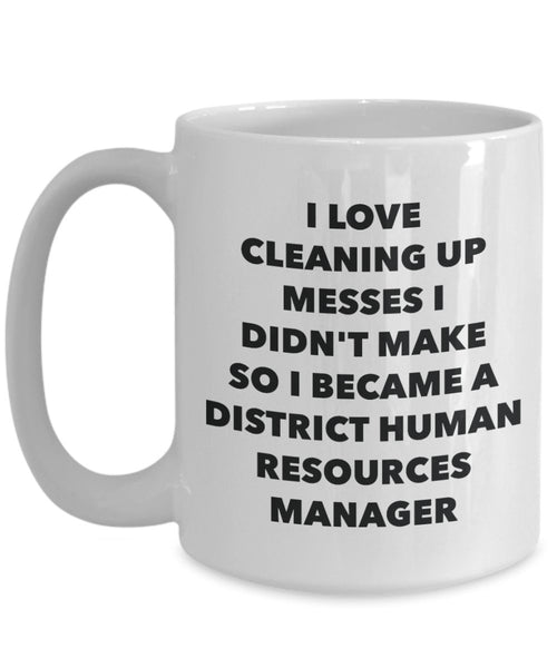 I Became a District Human Resources Manager Mug - Coffee Cup - District Human Resources Manager Gifts - Funny Novelty Birthday Present Idea