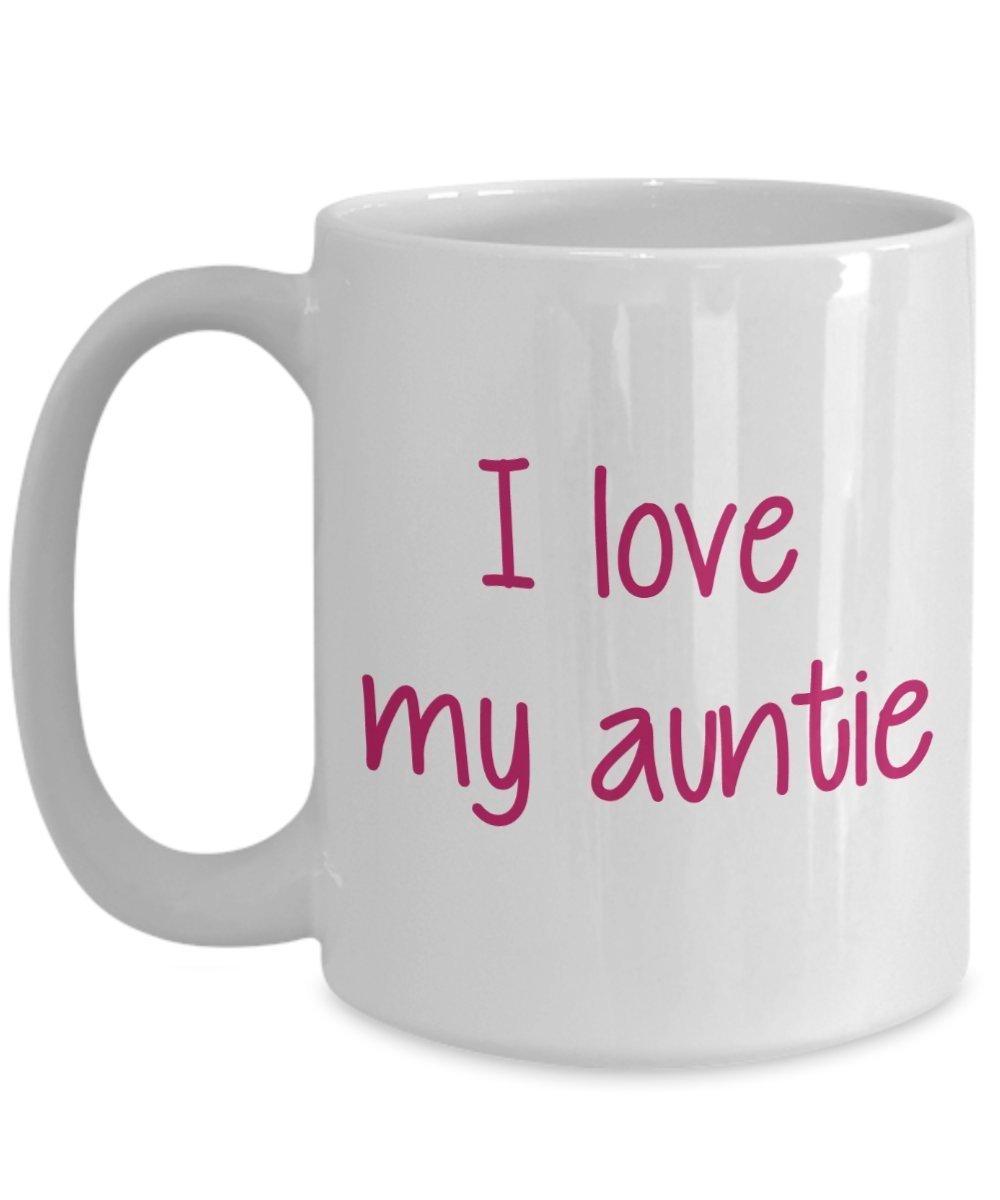 I Love My Auntie Mug - Funny Tea Hot Cocoa Coffee Cup - Novelty Birthday Christmas Anniversary Gag Gifts Idea