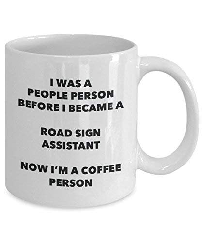 Road Sign Assistant Coffee Person Mug - Funny Tea Cocoa Cup - Birthday Christmas Coffee Lover Cute Gag Gifts Idea