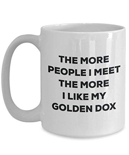 The More People I Meet The More I Like My Golden DOX Mug - Funny Coffee Cup - Christmas Dog Lover Cute Gag Gifts Idea