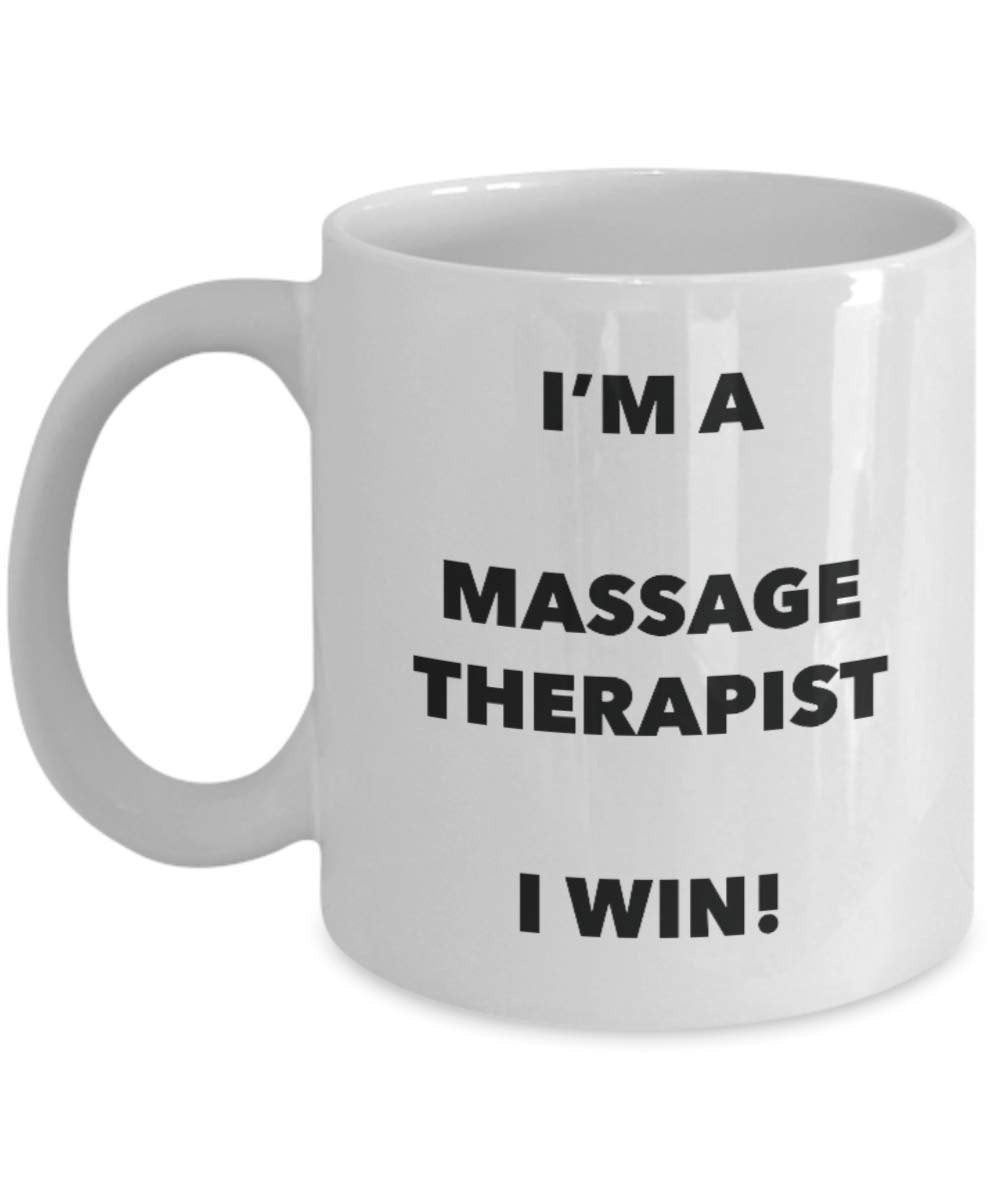 I'm a Massage Therapist Mug I win - Funny Coffee Cup - Novelty Birthday Christmas Gag Gifts Idea