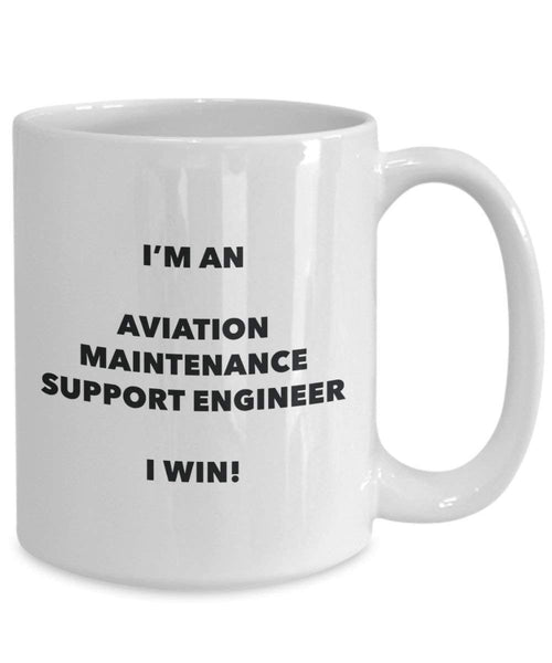 I'm an Aviation Maintenance Support Engineer Mug I win! - Funny Coffee Cup - Novelty Birthday Christmas Gag Gifts Idea