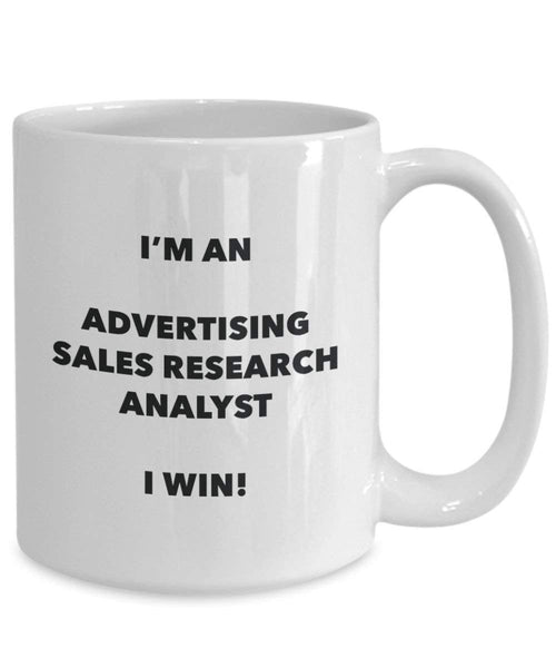 Advertising Sales Research Analyst Mug - I'm an Advertising Sales Research Analyst I win! - Funny Coffee Cup - Novelty Birthday Christmas Gag Gifts Idea