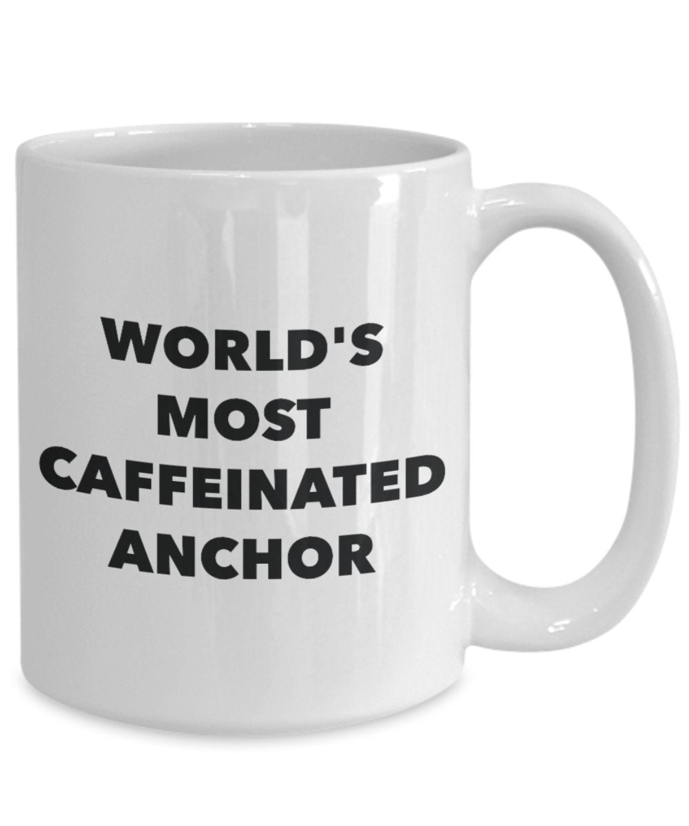 World's Most Caffeinated Anchor Mug - Funny Tea Hot Cocoa Coffee Cup - Novelty Birthday Christmas Anniversary Gag Gifts Idea