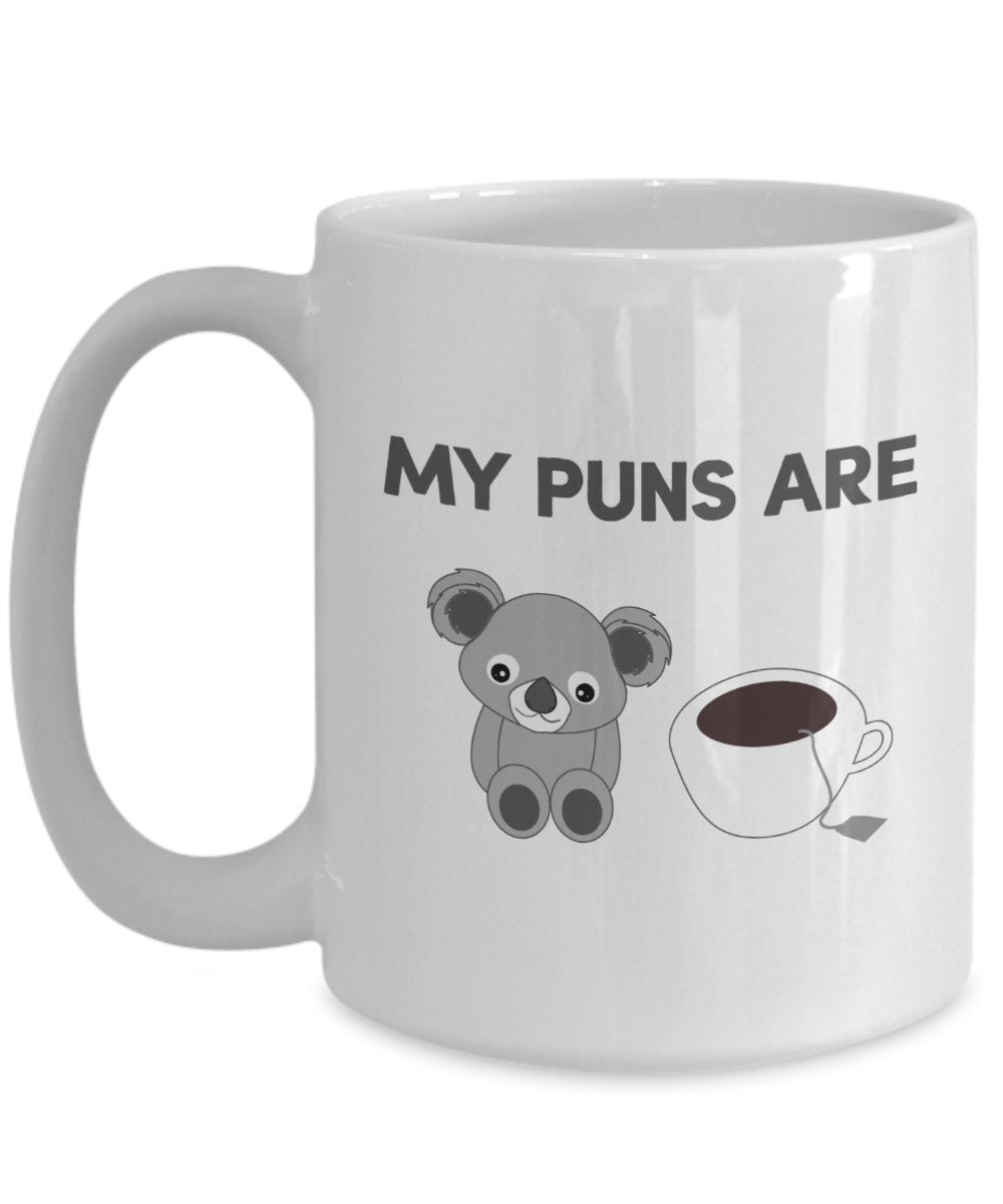 My Puns Are Koala Tea Coffee Mug- Funny Tea Hot Cocoa Cup - Novelty Birthday Christmas Anniversary Gag Gifts Idea