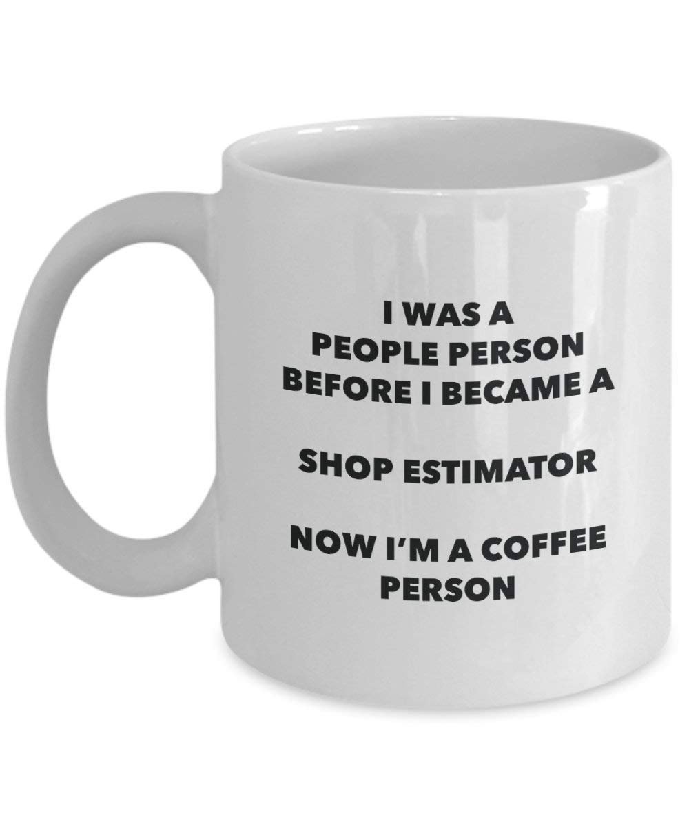 Shop Estimator Coffee Person Mug - Funny Tea Cocoa Cup - Birthday Christmas Coffee Lover Cute Gag Gifts Idea