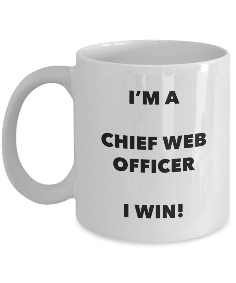 Chief Web Officer Mug - I'm a Chief Web Officer I win! - Funny Coffee Cup - Novelty Birthday Christmas Gag Gifts Idea