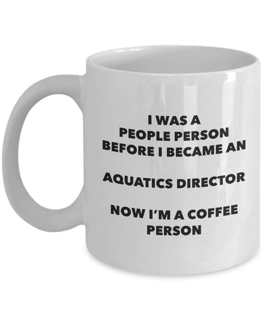 Aquatics Director Coffee Person Mug - Funny Tea Cocoa Cup - Birthday Christmas Coffee Lover Cute Gag Gifts Idea