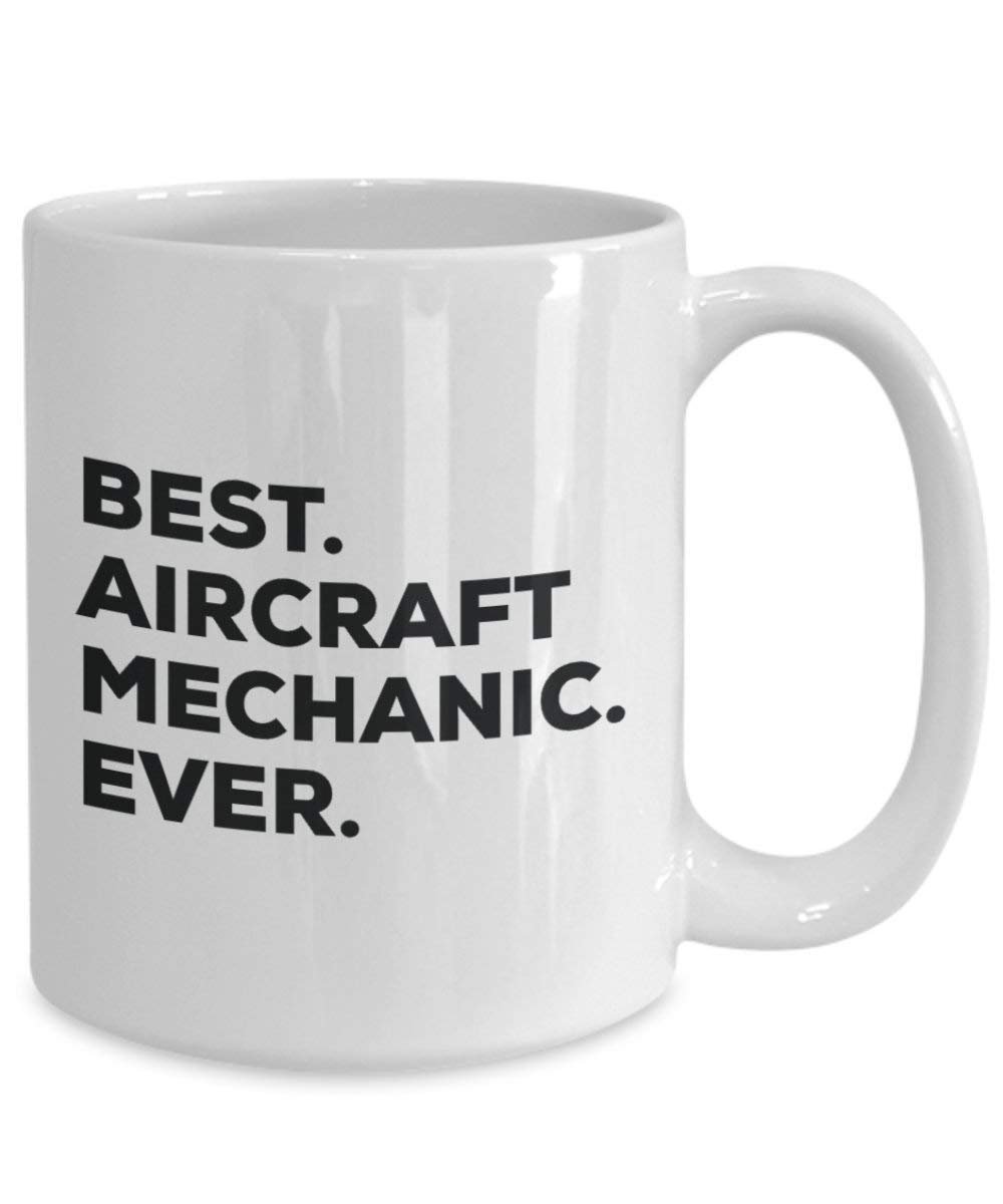 Best Aircraft Mechanic Ever Mug - Funny Coffee Cup -Thank You Appreciation For Christmas Birthday Holiday Unique Gift Ideas