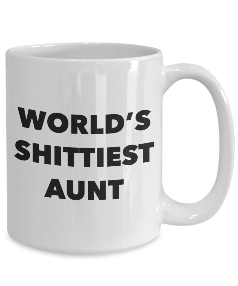 Aunt Mug - Coffee Cup - World's Shittiest Aunt - Aunt Gifts - Funny Novelty Birthday Present Idea