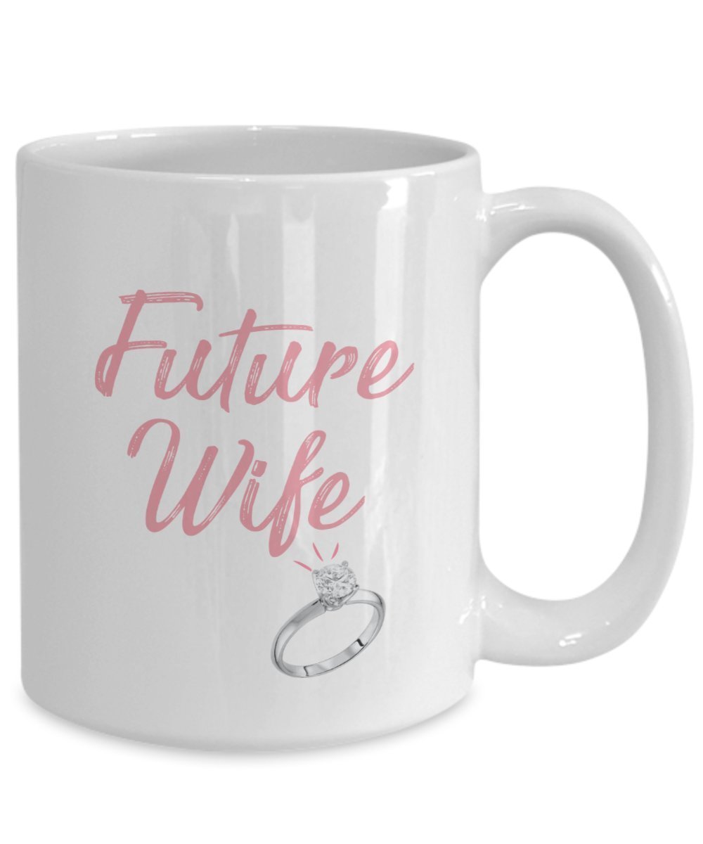 Future Wife Mug - Funny Tea Hot Cocoa Coffee Cup - Novelty Birthday Christmas Anniversary Gag Gifts Idea