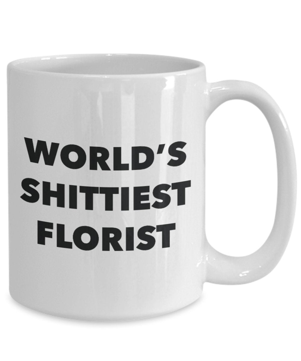 Florist Coffee Mug - World's Shittiest Florist - Gifts for Florist - Funny Novelty Birthday Present Idea - Can Add To Gift Bag Basket Box Set