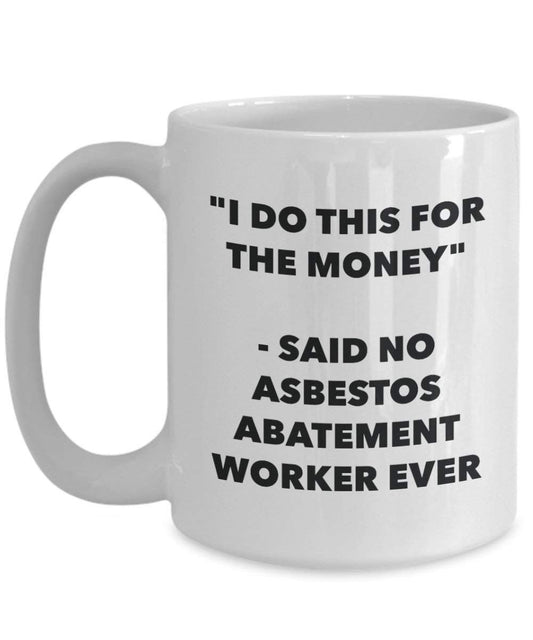 I do presente per il denaro – detto non Asbestos Abatement Worker Ever mug – Funny Coffee Cup – novelty Birthday Christmas GAG regalo idea 15oz Infradito colorati estivi, con finte perline