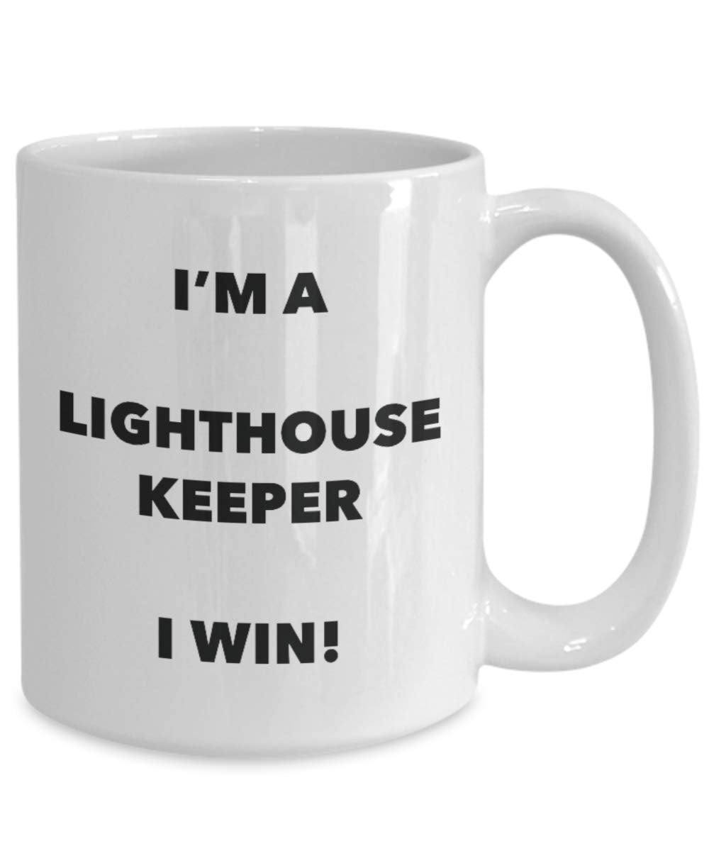 I'm a Lighthouse Keeper Mug I win - Funny Coffee Cup - Novelty Birthday Christmas Gag Gifts Idea