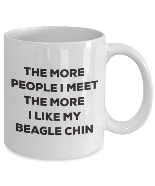 The More People I Meet the More I Like My Beagle Kinn Tasse – Funny Coffee Cup – Weihnachten Hund Lover niedlichen Gag Geschenke Idee