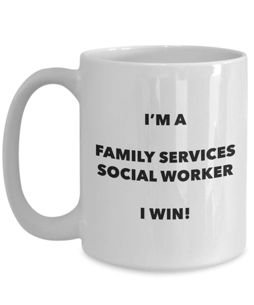I'm a Family Services Social Worker Mug I win - Funny Coffee Cup - Novelty Birthday Christmas Gag Gifts Idea