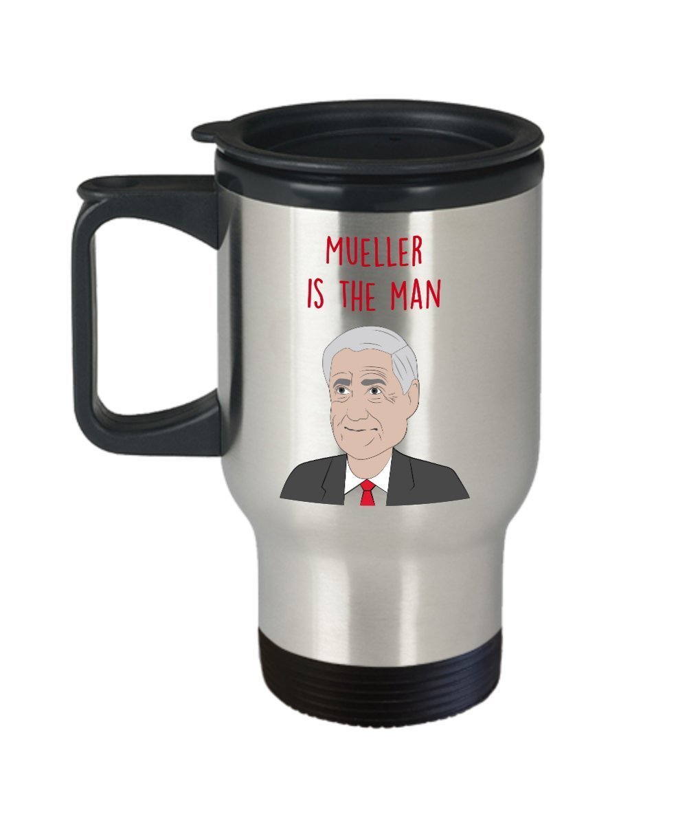 Mueller Travel Mug - Anti-Trump Mug - Funny Tea Hot Cocoa Insulated Tumbler - Novelty Birthday Christmas Anniversary Gag Gifts Idea