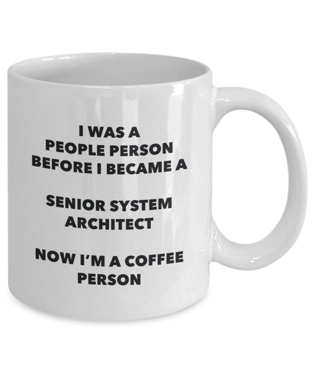 Senior System Architect Coffee Person Mug - Funny Tea Cocoa Cup - Birthday Christmas Coffee Lover Cute Gag Gifts Idea