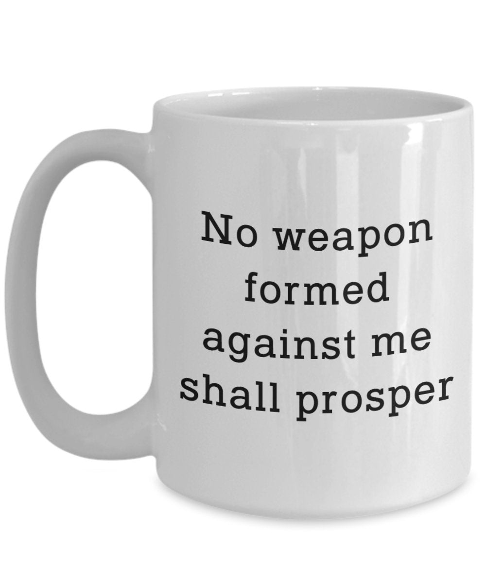 Keine Waffe gebildet gegen Me Shall Prosper Tasse – Funny Tee Hot Cocoa Kaffeetasse – Neuheit Geburtstag Weihnachten Jahrestag Gag Geschenke Idee