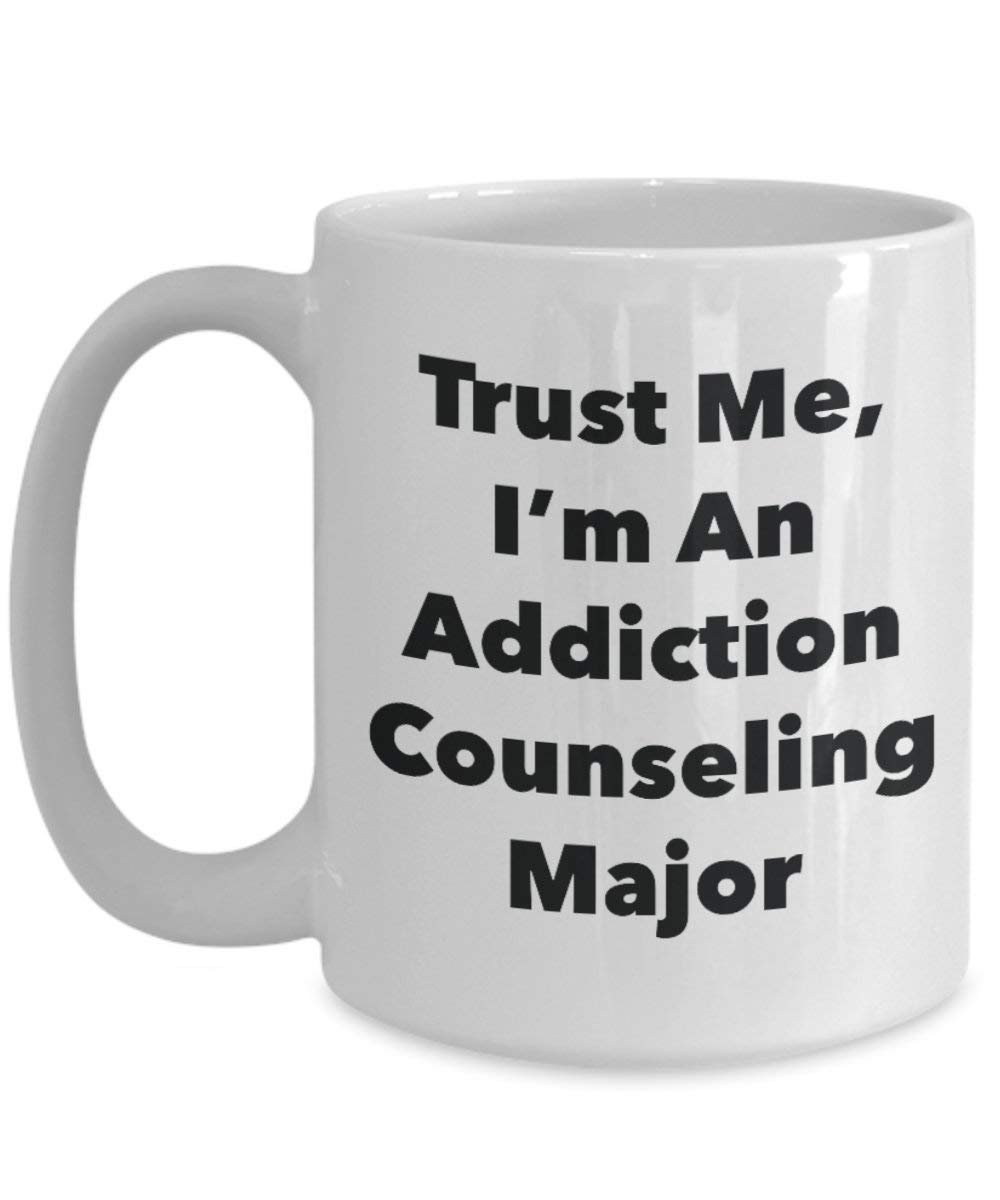 Trust Me, I 'm ein Addiction Beratung Major Becher – Lustige Kaffee Tasse – Cute Gag Geschenke Ideen für Freunde und Klassenkameraden