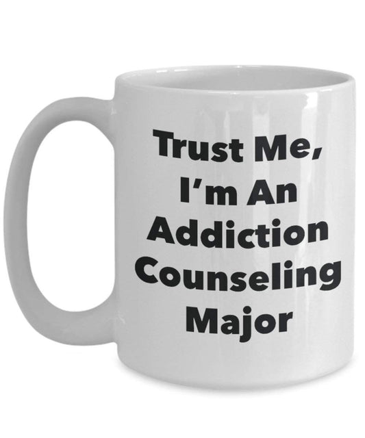 Trust Me, I 'm ein Addiction Beratung Major Becher – Lustige Kaffee Tasse – Cute Gag Geschenke Ideen für Freunde und Klassenkameraden