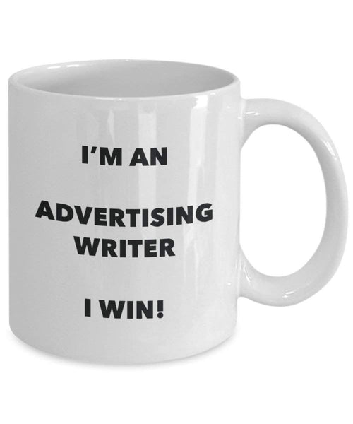 Advertising Writer Mug - I'm an Advertising Writer I win! - Funny Coffee Cup - Novelty Birthday Christmas Gag Gifts Idea