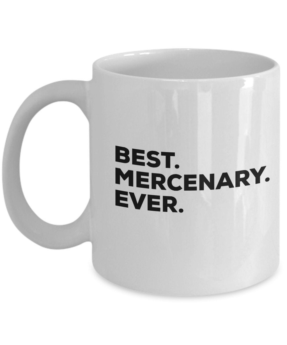 Mercenary Gift Mug - Best Mercenary Ever Coffee Cup - Novelty Gift Idea - Funny Gag Birthday Christmas Gift - Inexpensive Under $20 Or Add To Gift Bag
