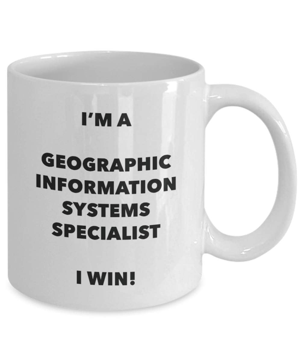 I'm a Geographic Information Systems Specialist Mug I win - Funny Coffee Cup - Birthday Christmas Gifts Idea