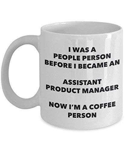 Assistant Product Manager Coffee Person Mug - Funny Tea Cocoa Cup - Birthday Christmas Coffee Lover Cute Gag Gifts Idea