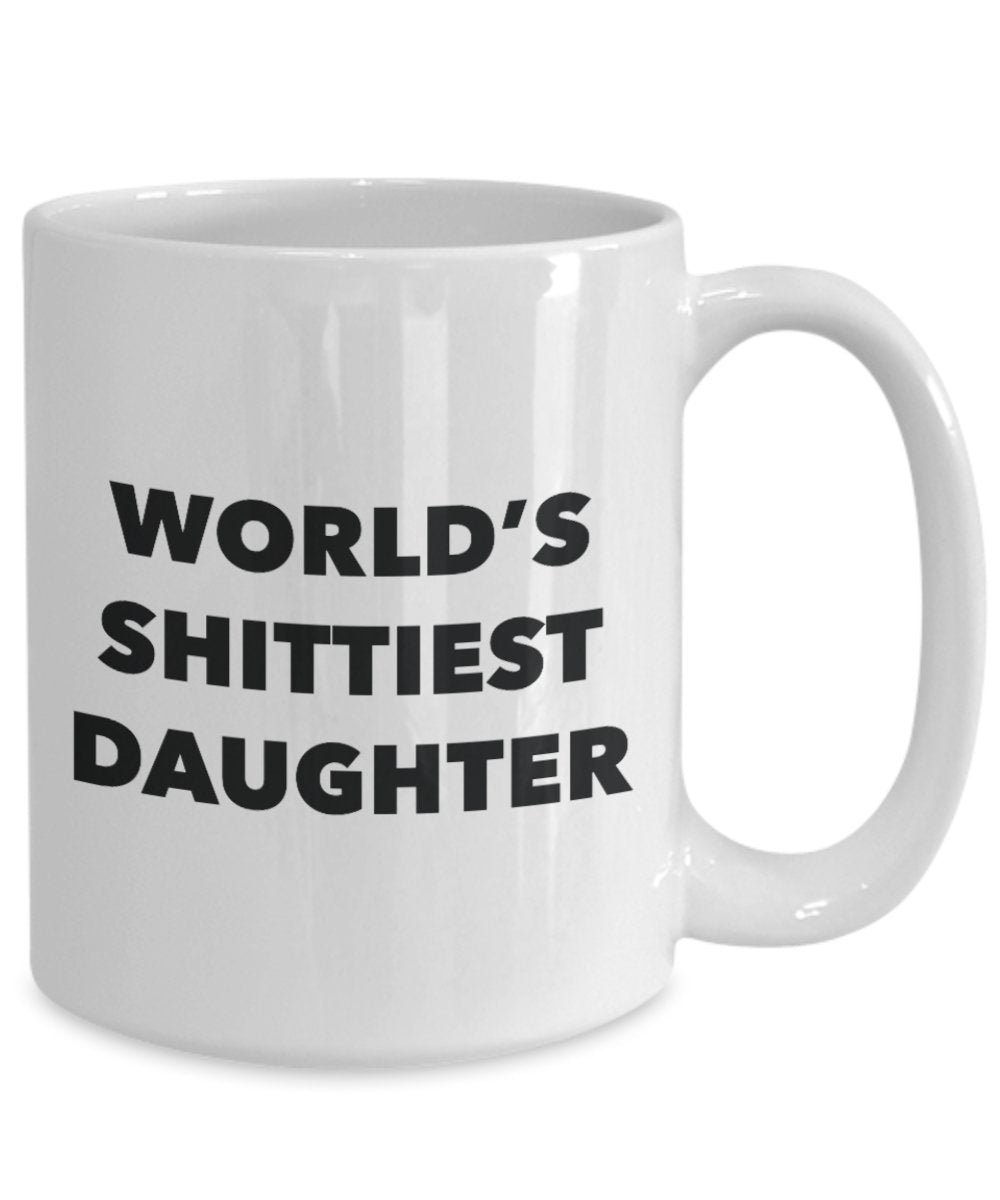 Daughter Mug - Coffee Cup - World's Shittiest Daughter - Daughter Gifts - Funny Novelty Birthday Present Idea