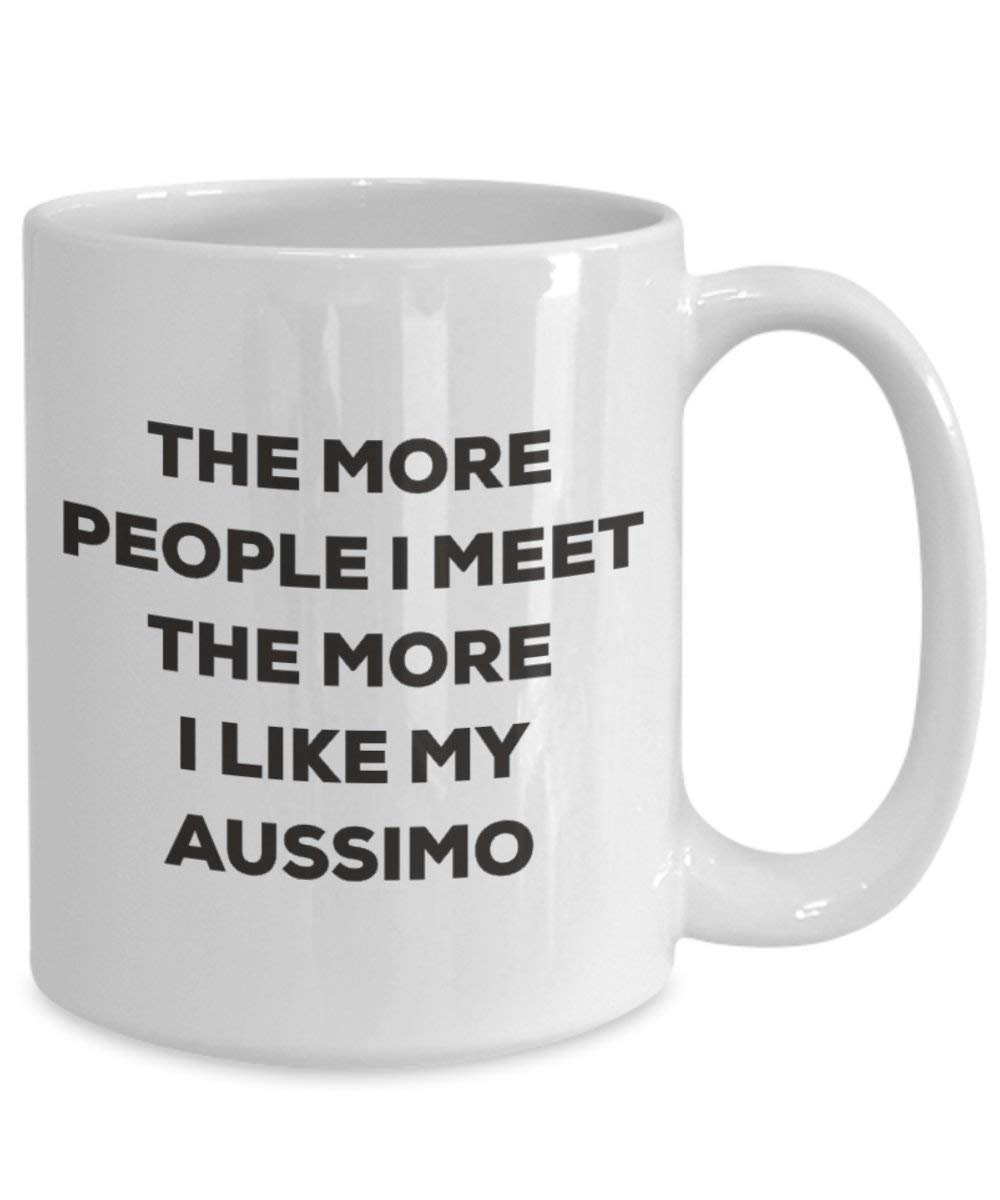 Le plus de personnes I Meet the More I Like My Aussimo Mug de Noël – Funny Tasse à café – amateur de chien mignon Gag Gifts Idée 15oz blanc