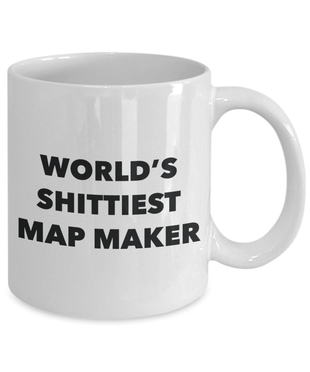 Map Maker Coffee Mug - World's Shittiest Map Maker - Map Maker Gifts - Funny Novelty Birthday Present Idea