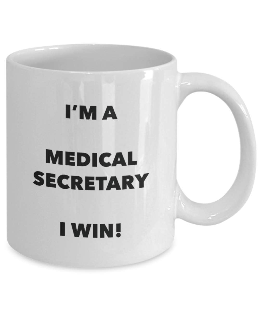 I'm a Medical Secretary Mug I win - Funny Coffee Cup - Novelty Birthday Christmas Gag Gifts Idea