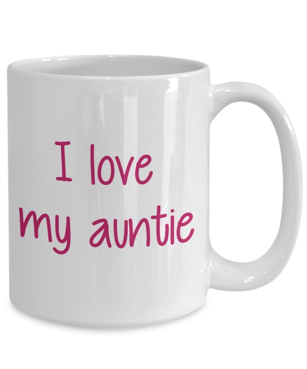 I Love My Auntie Mug - Funny Tea Hot Cocoa Coffee Cup - Novelty Birthday Christmas Anniversary Gag Gifts Idea