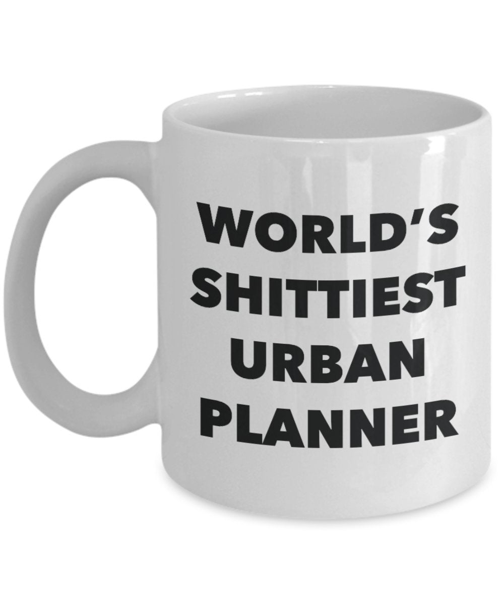 Urban Planner Coffee Mug - World's Shittiest Urban Planner - Gifts for Urban Planner - Funny Novelty Birthday Present Idea