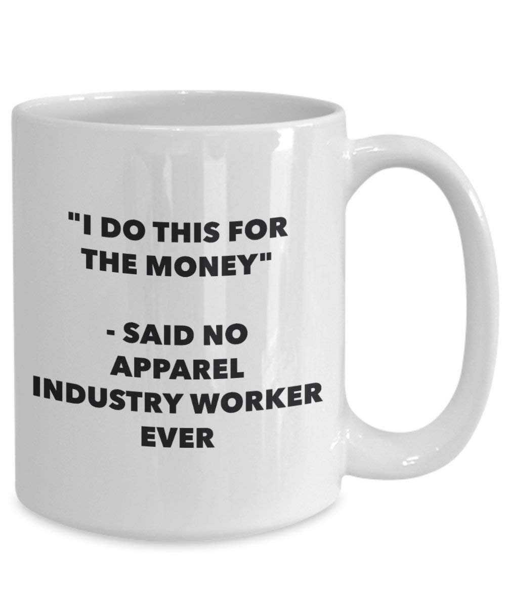 I do presente per il denaro – Said no Apparel industria Worker Ever mug – Funny Coffee Cup – novelty Birthday Christmas GAG regalo idea 11oz Infradito colorati estivi, con finte perline