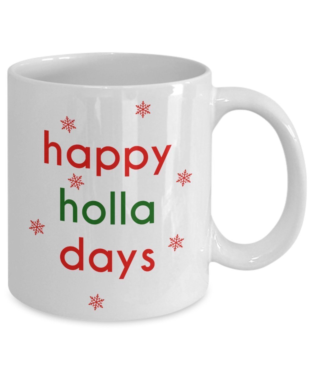 Happy Holla Days Tasse – Lustige Teetasse für heiße Kakao – Neuheit Geburtstagsgeschenk